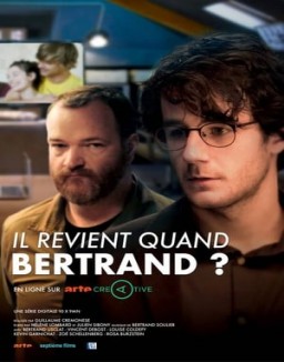 Il revient quand Bertrand ?