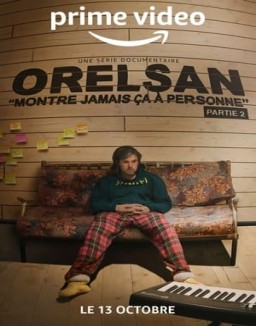 ORELSAN : Montre jamais ça à personne saison 2